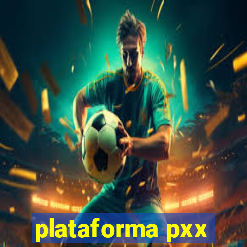 plataforma pxx